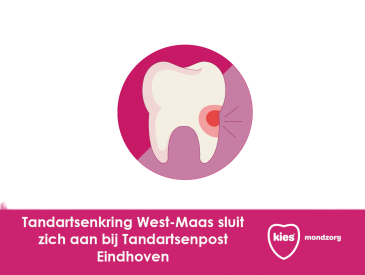 Tandartsenkring West-Maas sluit zich aan bij Tandartsenpost Eindhoven - Kies Mondzorg